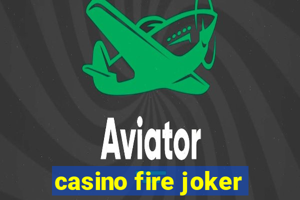 casino fire joker