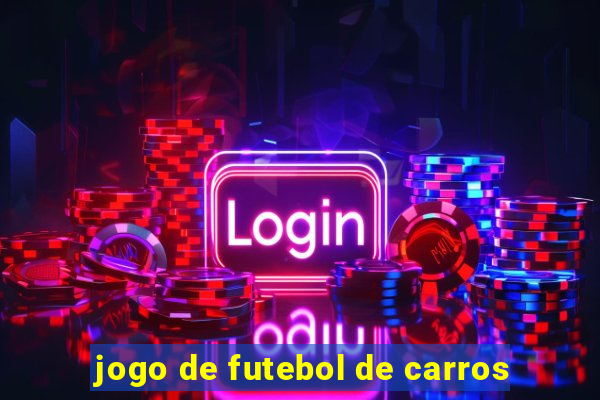 jogo de futebol de carros