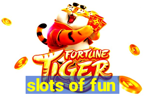 slots of fun