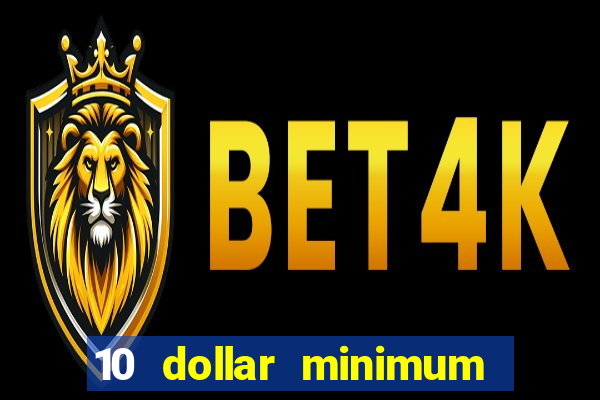 10 dollar minimum deposit casino canada