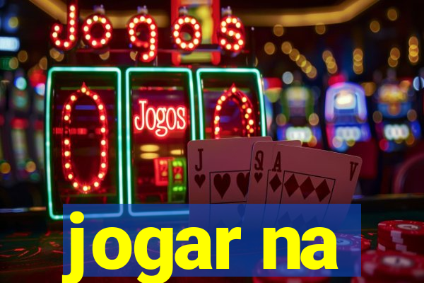 jogar na