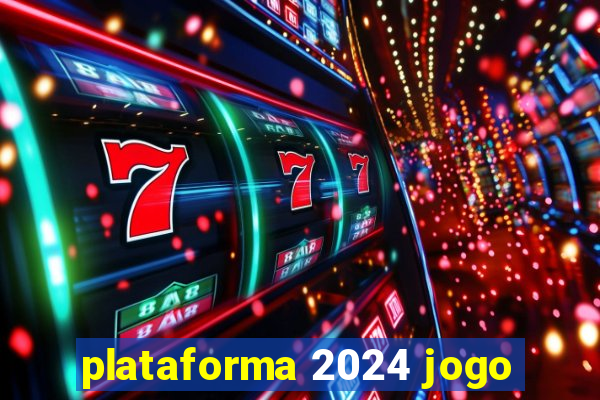 plataforma 2024 jogo