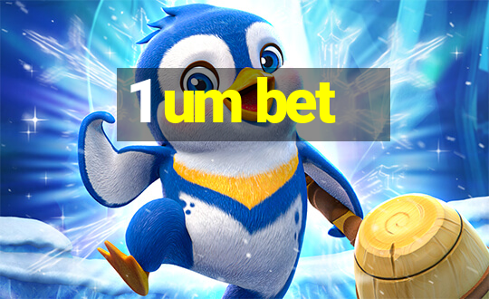 1 um bet