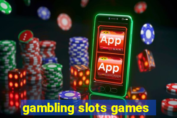 gambling slots games