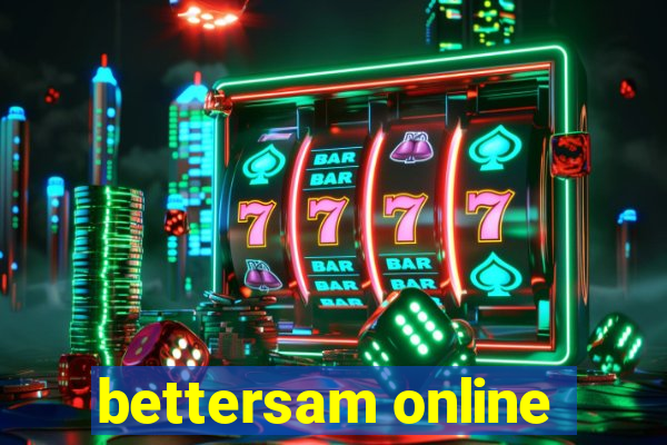 bettersam online