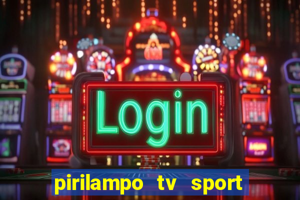 pirilampo tv sport tv 1