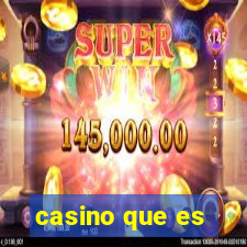 casino que es