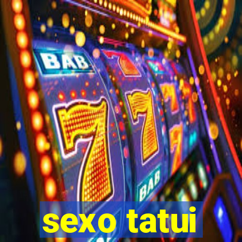 sexo tatui