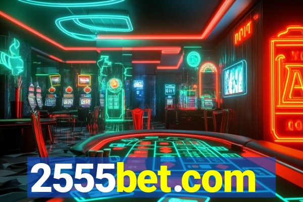 2555bet.com