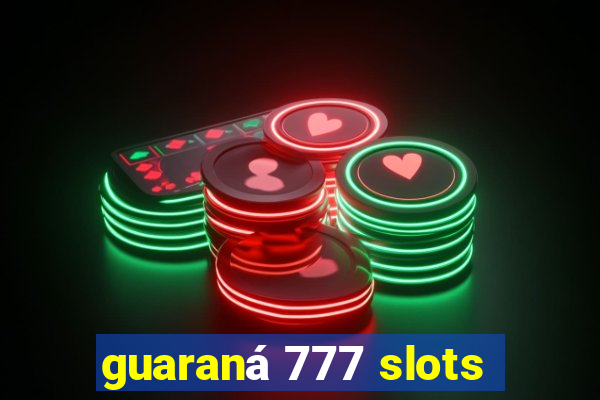 guaraná 777 slots