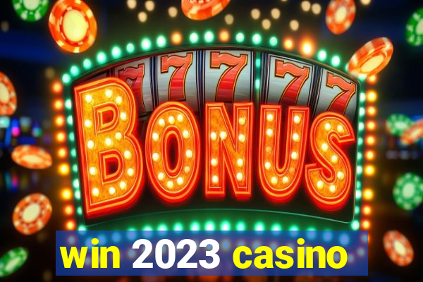 win 2023 casino