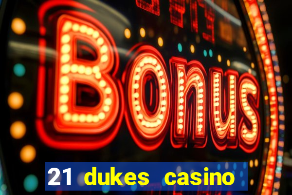 21 dukes casino free spins no deposit