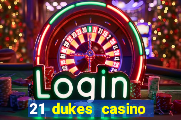 21 dukes casino free spins no deposit