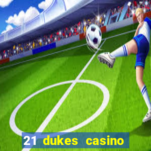 21 dukes casino free spins no deposit