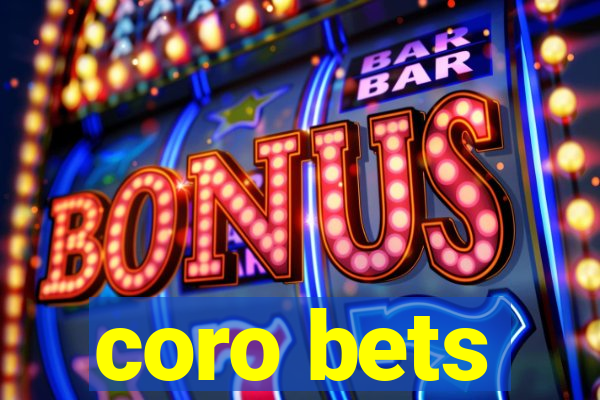 coro bets