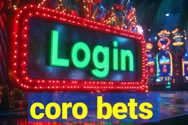 coro bets