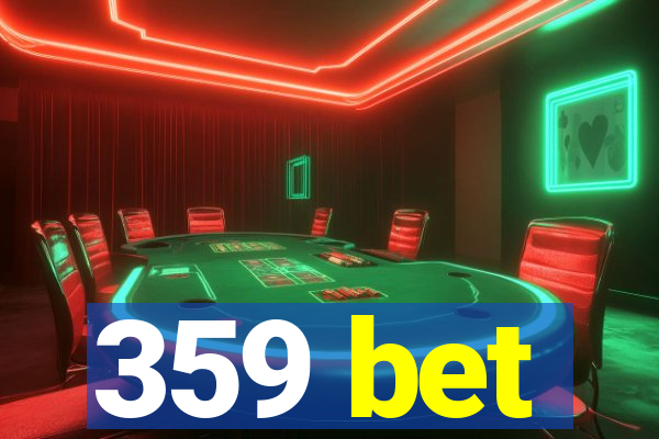 359 bet