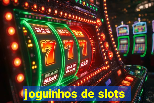 joguinhos de slots