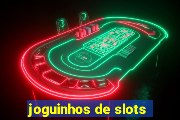 joguinhos de slots