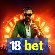 18 bet