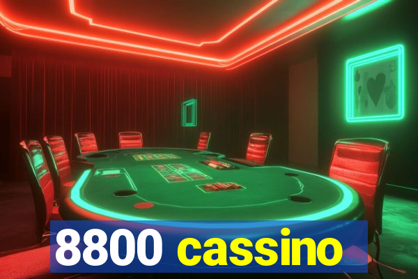 8800 cassino