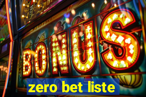 zero bet liste