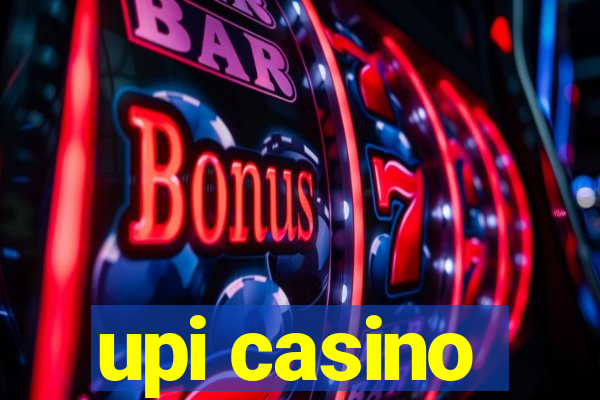 upi casino