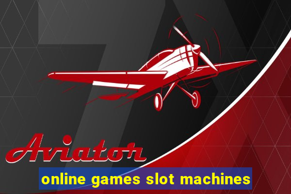 online games slot machines