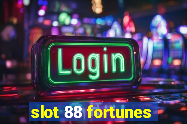 slot 88 fortunes