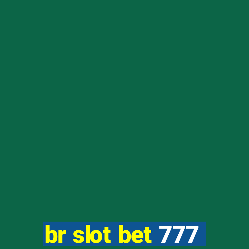 br slot bet 777