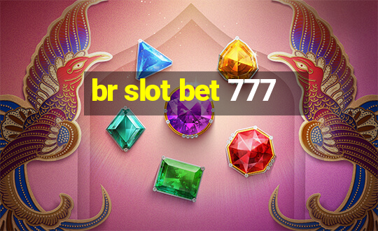 br slot bet 777