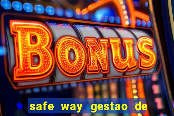 safe way gestao de recursos financeiros