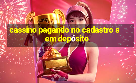 cassino pagando no cadastro sem depósito