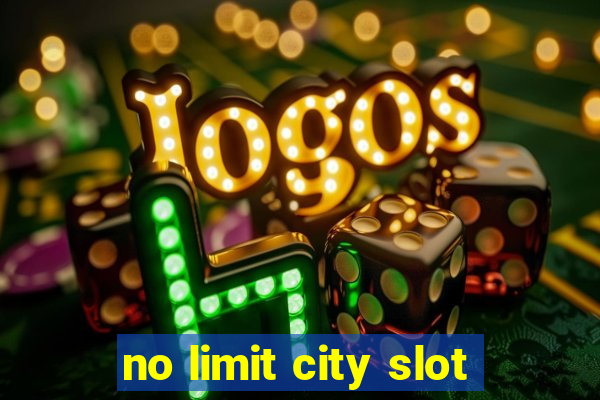 no limit city slot