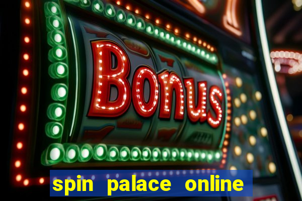 spin palace online casino reviews