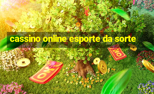 cassino online esporte da sorte