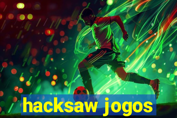 hacksaw jogos