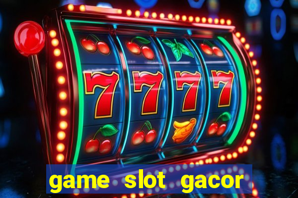 game slot gacor hari ini