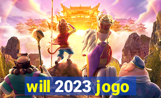 will 2023 jogo