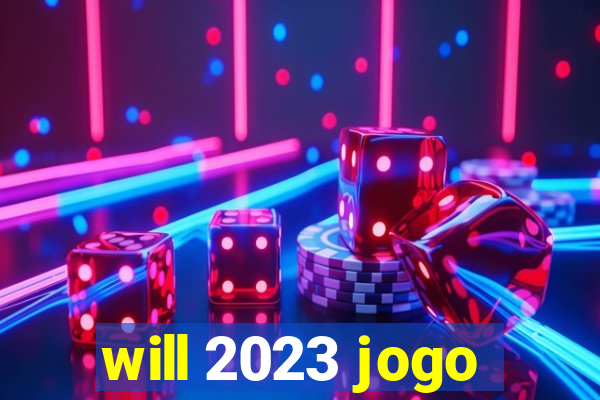 will 2023 jogo