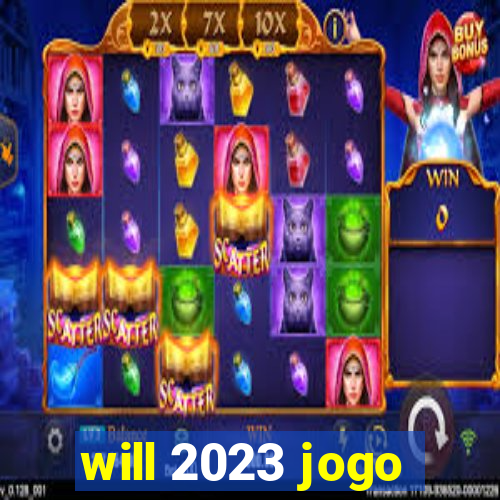 will 2023 jogo