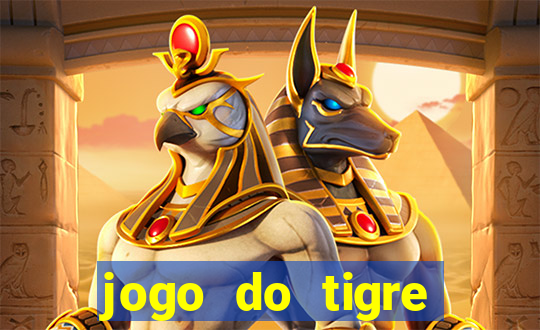 jogo do tigre plataforma confiável