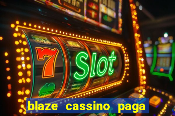 blaze cassino paga de verdade