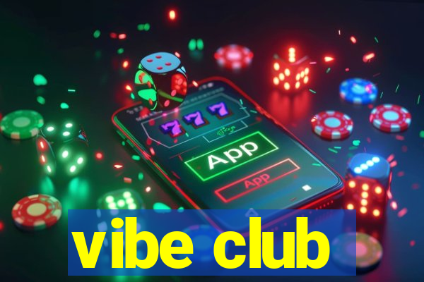 vibe club