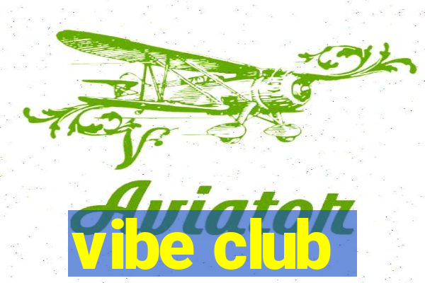 vibe club