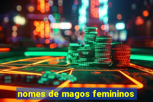 nomes de magos femininos