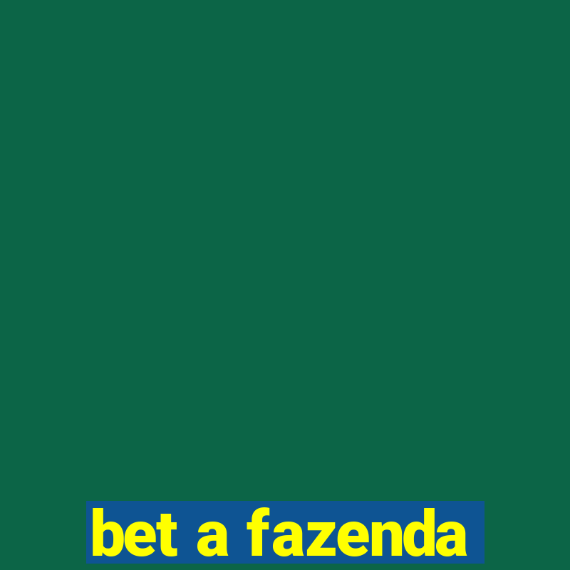 bet a fazenda