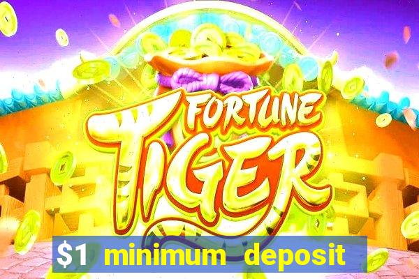 $1 minimum deposit mobile casino