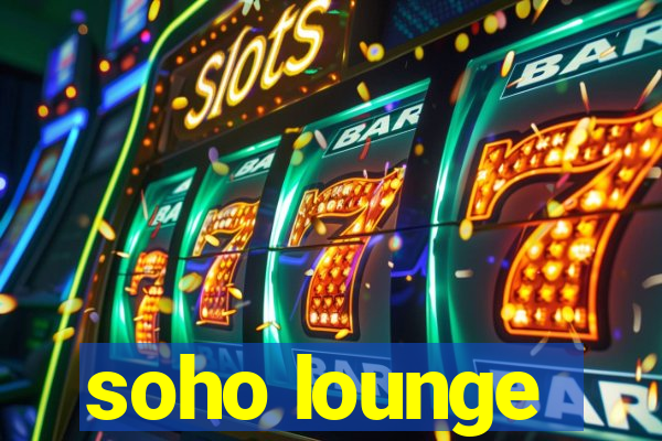 soho lounge