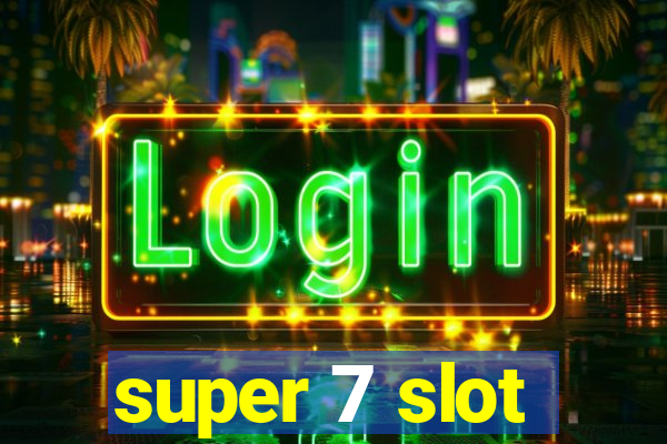 super 7 slot